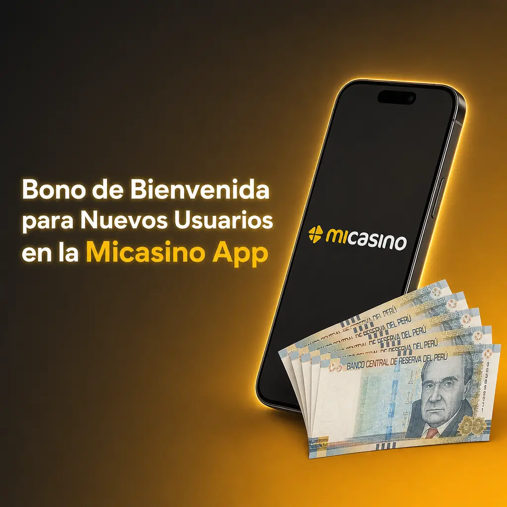 Bono de bienvenida Micasino app: 100% hasta 1,700 PEN en casino o 1,500 PEN en deportes para nuevos usuarios.